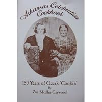 Arkansas Celebration Cookbook 150 Years of Ozark 'Cookin' 0961652128 Book Cover