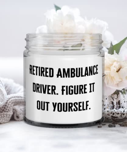 Beautiful Ambulance driver Candle, Retired Ambulance Driver. Figure It Out Yourself, Love Gifts for Friends, Christmas Gifts
