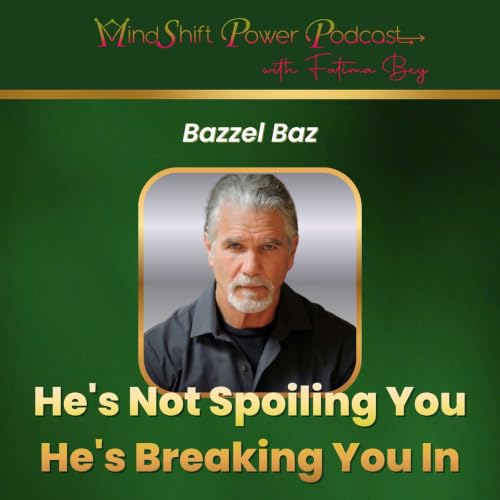 He's Not Spoiling You - He's Breaking You In (Episode 137)