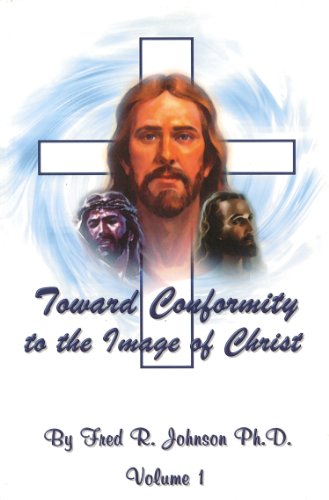 Toward Conformity to the Image of Christ (Volum... 0976102102 Book Cover