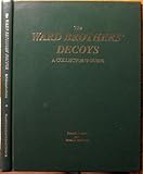 The Ward brothers' decoys: A collector's guide