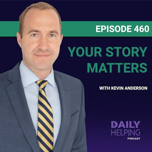460. &ldquo;Almost Anyone Has a Book in Them&rdquo; | Why Kevin Anderson Says Your Story Matters