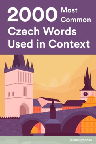 2000 Most Common Czech Words Used In Context : Master The Czech Language With 2000 Czech Phrases