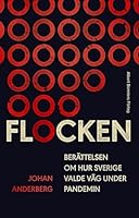 Flocken: Berättelsen om hur Sverige valde väg under pandemin 9100186430 Book Cover