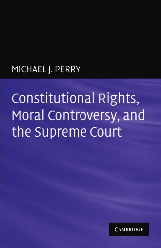 Constitutional Rights, Moral Controversy, and the Supreme Court