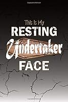 Resting Undertaker Face Journal: Funny Composition Notebook Gift for an Embalmer, Mortician or Funeral Director (6x9) 150 Lined Pages 1724942522 Book Cover
