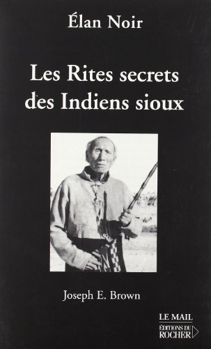 Les Rites secrets des Indiens Sioux