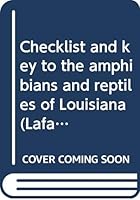 Checklist and key to the amphibians and reptiles of Louisiana (Lafayette Natural History Museum. Bulletin) B0006X7AZE Book Cover