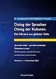  3. Internationale virtuelle Konferenz der Ukrainistik. Dialog der Sprachen - Dialog der Kulturen. Die Ukraine aus globaler Sicht: München, 1. - 4. November 2012