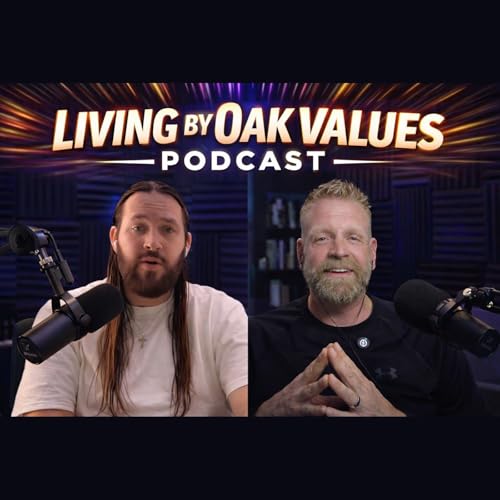 Living by Oak Values Podcast Por Robert and Gary arte de portada