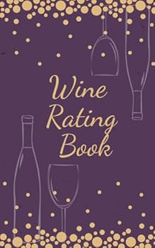 Wine Rating Book: For The Love Of Wine Personal Wine Tasting Journal & Rating Notebook