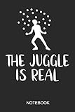 The Juggle Is Real Notebook: A5 (6x9 in) Notizbuch I 110 Seiten I Punktraster I Jongleur Journal für Hobby-Jugglers