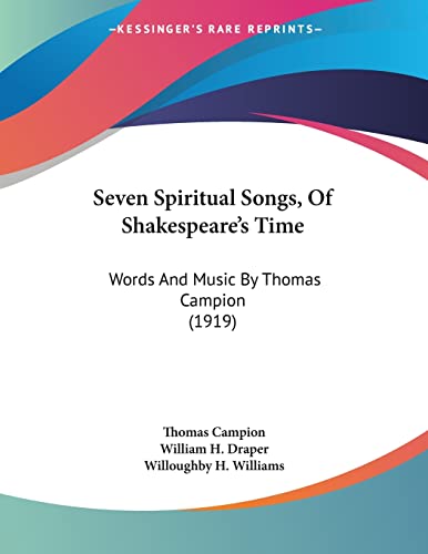 Seven Spiritual Songs, Of Shakespeare's Time: Words And Music By Thomas Campion (1919)