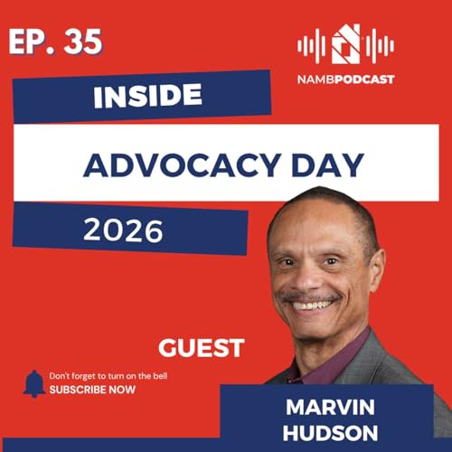 Episode 35: How Advocacy Day Turns Mortgage Pros into Leaders (NAMB Recap)