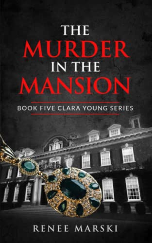 The Murder in the Mansion: Clara Young Book Five (Clara Young Series)