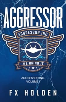 Aggressor: A page turning technothriller from FX Holden (The Aggressor Series)