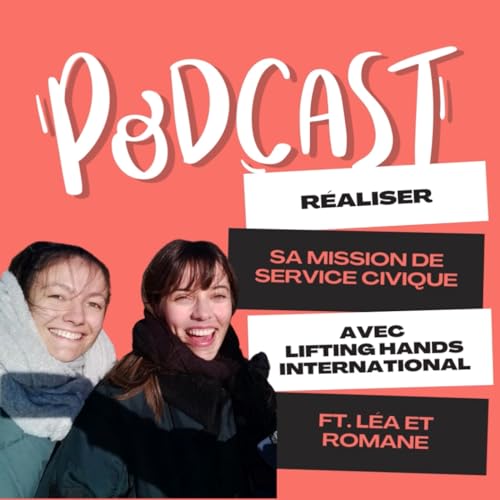 R&eacute;aliser sa mission de Service Civique avec Lifting Hands International