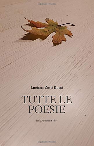 TUTTE LE POESIE: con 55 poesie inedite TUTTE LE POESIE: con 55 poesie inedite