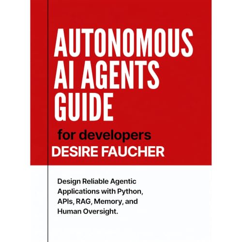 Desire Faucher's Autonomous AI Agents Guide for Developers