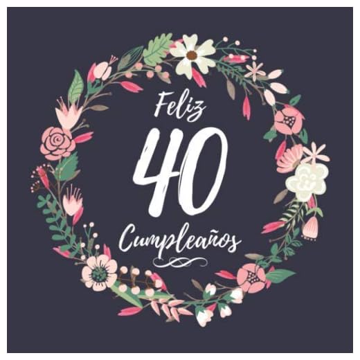 Feliz 40 Cumpleaños: Mujer 40 Años Libro de Visitas Motivo de flores