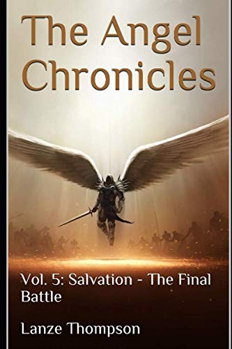 The Angel Chronicles: Vol. 5: Salvation - The Final Battle
