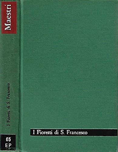  I Fioretti di San Francesco. Da un codice quattrocentesco.