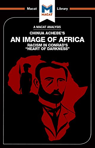 An Analysis of Chinua Achebe's An Image of Africa: Racism in Conrad's Heart of Darkness (The Macat Library)