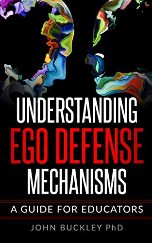 Understanding Ego Defense Mechanisms: A Guide for Educators