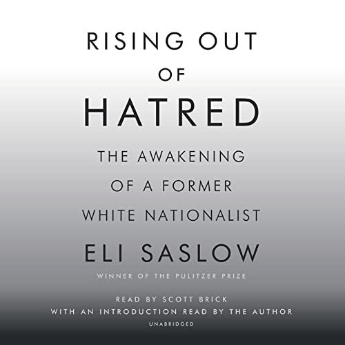 Rising out of Hatred: The Awakening of a Former White Nationalist
