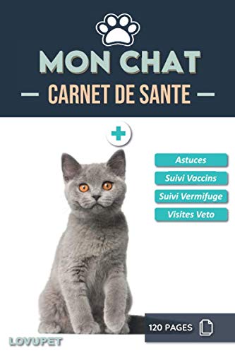 Carnet de Santé - Mon Chat: Carnet de santé et de suivi pour chats | British shorthair | 120 pages | Format 15.24 x 22.86 cm