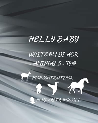 HELLO BABY: WHITE ON BLACK – ANIMALS – TWO (HELLO BABY W on B, Band 2)