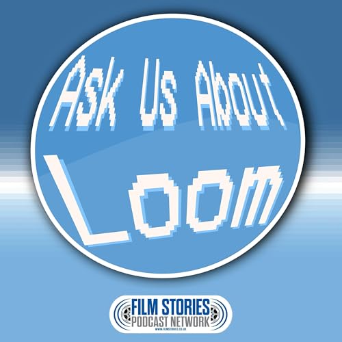 Ask Us About Loom cover art