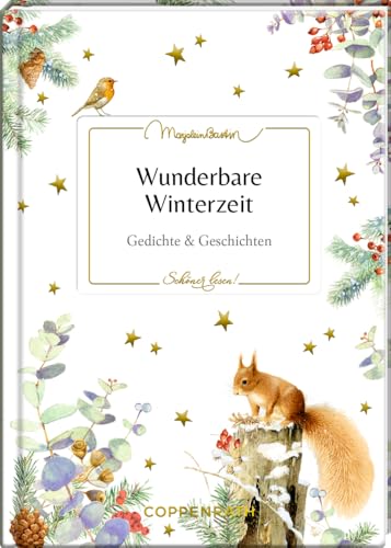 Coppenrath F - Wunderbare Winterzeit: Gedichte & Geschichten: Das bibliophile Geschenk – Wohlfühllektüre für kalte Tage (Schöner lesen!, 57, Band 57)
