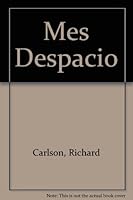 Mas Despacio!: Relaje el ritmo de su vida para hacerla mas rica y eficaz 8425331528 Book Cover
