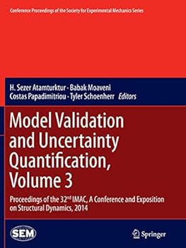 Paperback Model Validation and Uncertainty Quantification, Volume 3: Proceedings of the 32nd Imac, a Conference and Exposition on Structural Dynamics, 2014 Book