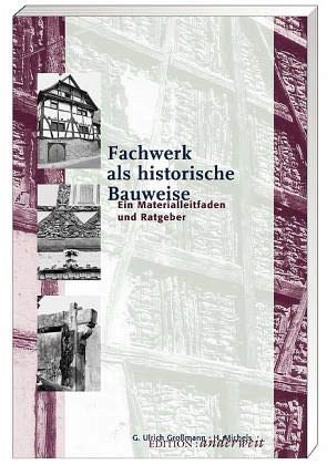 Fachwerk als historische Bauweise: Ein Materialleitfaden und Ratgeber