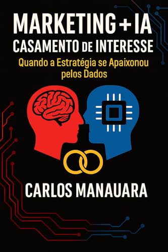 Marketing + IA: Casamento de Interesse: Quando a Estratégia se Ap...