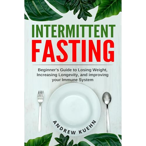 Intermittent Fasting: Beginner's Guide to Losing Weight, Increasing Longevity, and Improving your Immune System Audiolibro Po