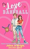 Love & Baseball: Clean YA RomCom