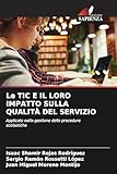  Le TIC E IL LORO IMPATTO SULLA QUALITÀ DEL SERVIZIO: Applicato nella gestione delle procedure scolastiche