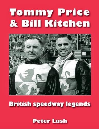 Tommy Price & Bill Kitchen: British Speedway Legends