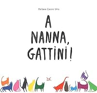 A nanna, gattini! 8868439611 Book Cover