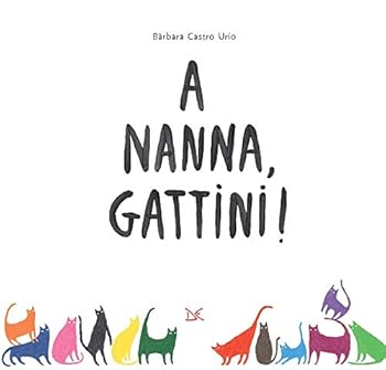 Paperback A nanna, gattini! Book