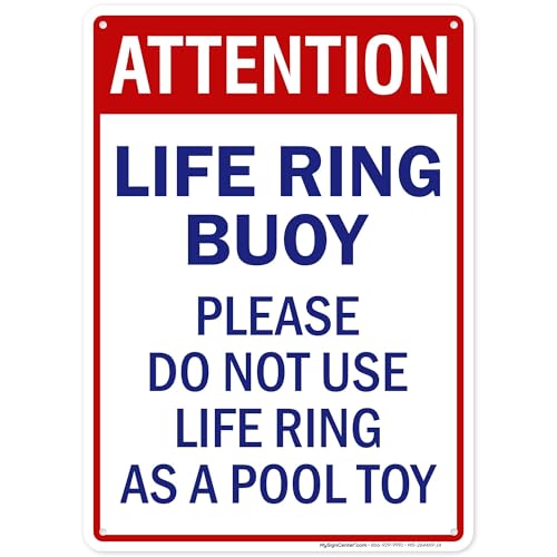 Attention Life Ring Buoy Please Do Not Use Life Ring As A Pool Toy Sign, 10x14 Inches, Rust Free .040 Aluminum, Fade Resistant, Made in USA by My Sign Center
