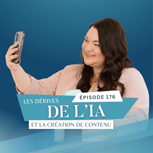Les d&eacute;rives de l'IA dans la cr&eacute;ation de contenu // EP176 Podcast Por  arte de portada