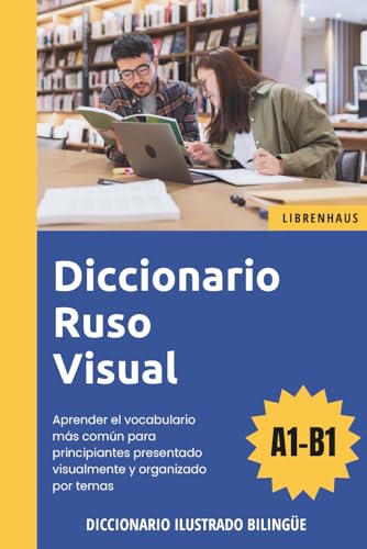 Diccionario Ruso Visual   Aprender el vocabulario para principiantes organizado por temas   ilustrado y bilinguë