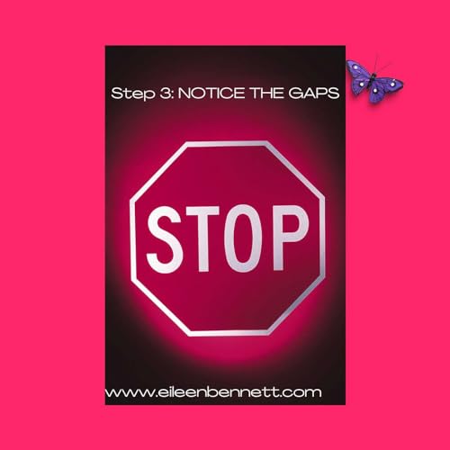 Step 3: NOTICE THE GAPS