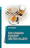 unsinnig englisch  Ein Unsinn kommt selten allein