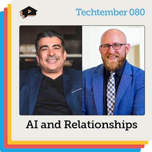 Page de couverture de AI and Human Relationships with Tristan Ahumada and Nick Baldwin | Techtember | Ep 080