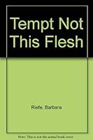 Tempt Not This Flesh 0872165663 Book Cover